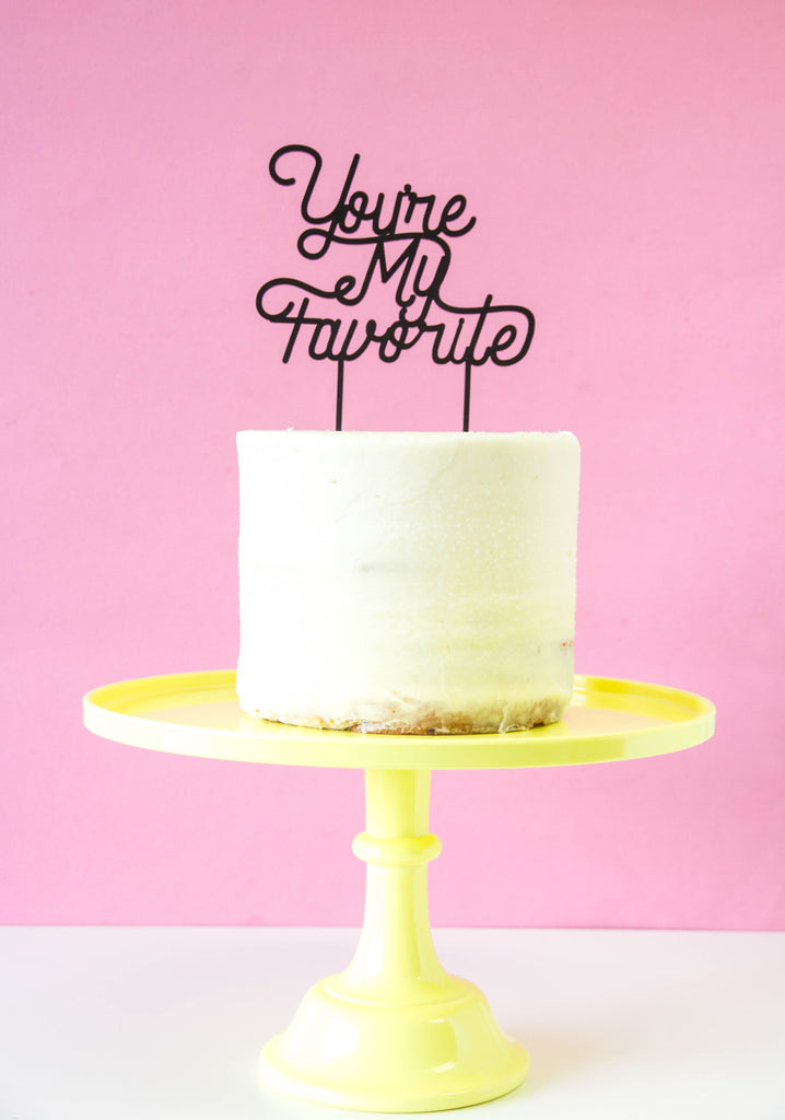 YOU'RE MY FAVORITE CAKE TOPPER - Bracket